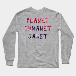 Planet Shmanet Janet Long Sleeve T-Shirt